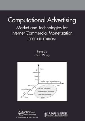 Computational Advertising: Market and Technologies for Internet Commercial Monetization de Peng Liu