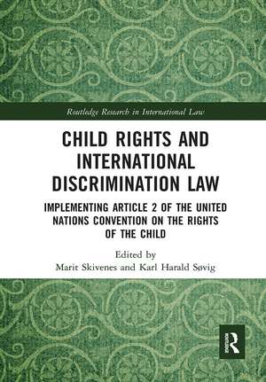 Child Rights and International Discrimination Law: Implementing Article 2 of the United Nations Convention on the Rights of the Child de Marit Skivenes