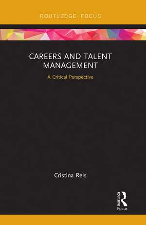 Careers and Talent Management: A Critical Perspective de Cristina Reis