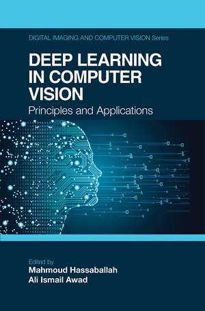 Deep Learning in Computer Vision: Principles and Applications de Mahmoud Hassaballah