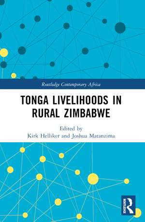 Tonga Livelihoods in Rural Zimbabwe de Kirk Helliker