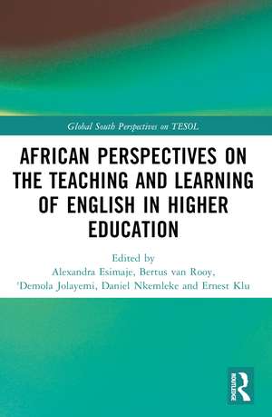 African Perspectives on the Teaching and Learning of English in Higher Education de Alexandra Esimaje