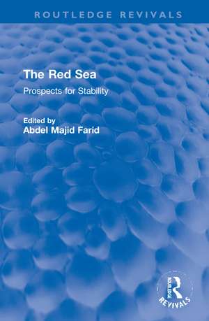 The Red Sea: Prospects for Stability de Abdel Majid Farid