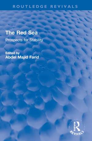 The Red Sea: Prospects for Stability de Abdel Majid Farid