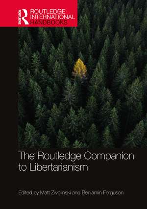 The Routledge Companion to Libertarianism de Matt Zwolinski