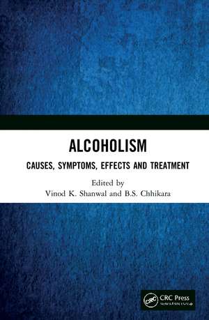 Alcoholism: Causes, Symptoms, Effects and Treatment de Vinod K. Shanwal