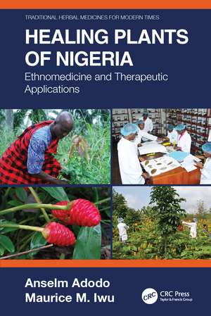 Healing Plants of Nigeria: Ethnomedicine and Therapeutic Applications de Anselm Adodo