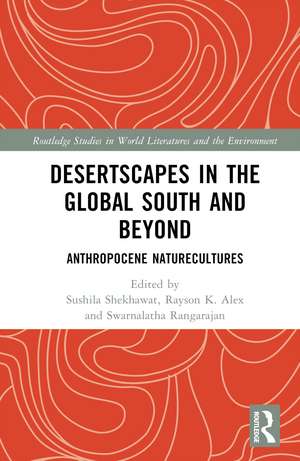 Desertscapes in the Global South and Beyond: Anthropocene Naturecultures de Sushila Shekhawat