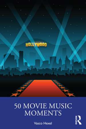 50 Movie Music Moments de Vasco Hexel