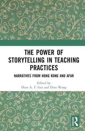 The Power of Storytelling in Teaching Practices: Narratives from Hong Kong and Afar de Dean A. F. Gui