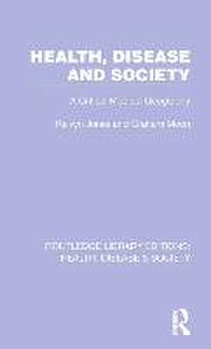 Health, Disease and Society: A Critical Medical Geography de Kelvyn Jones