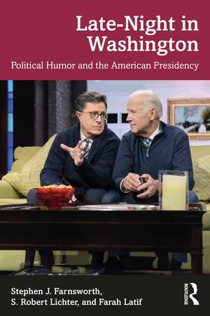 Late-Night in Washington: Political Humor and the American Presidency de Stephen J. Farnsworth