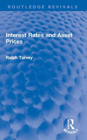 Interest Rates and Asset Prices de Ralph Turvey