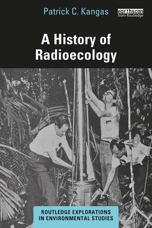 A History of Radioecology de Patrick C. Kangas