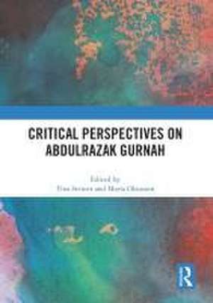 Critical Perspectives on Abdulrazak Gurnah de Tina Steiner