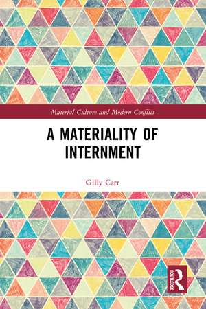 A Materiality of Internment de Gilly Carr