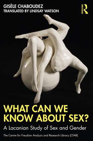 What Can We Know About Sex?: A Lacanian Study of Sex and Gender de Gisèle Chaboudez