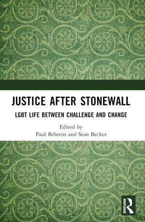 Justice After Stonewall: LGBT Life Between Challenge and Change de Paul Behrens