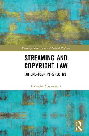 Streaming and Copyright Law: An end-user perspective de Lasantha Ariyarathna