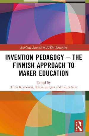 Invention Pedagogy – The Finnish Approach to Maker Education de Tiina Korhonen