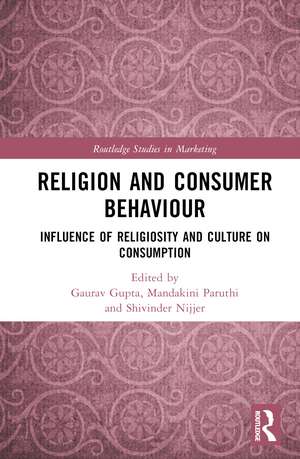 Religion and Consumer Behaviour: Influence of Religiosity and Culture on Consumption de Gaurav Gupta