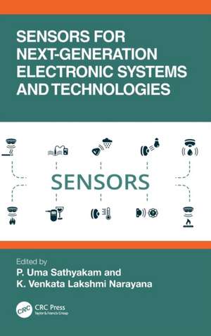 Sensors for Next-Generation Electronic Systems and Technologies de P. Uma Sathyakam