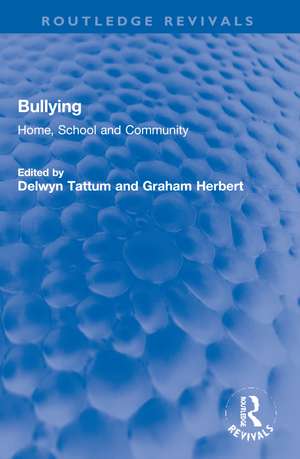 Bullying: Home, School and Community de Delwyn Tattum