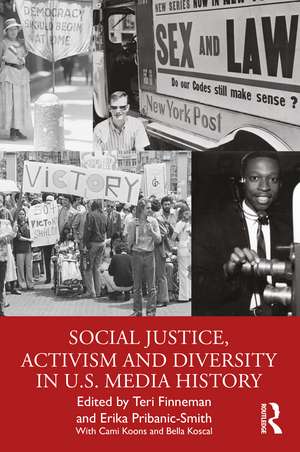 Social Justice, Activism and Diversity in U.S. Media History de Teri Finneman