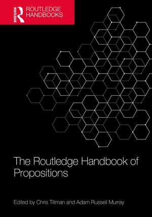 The Routledge Handbook of Propositions de Chris Tillman