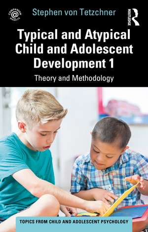 Typical and Atypical Child and Adolescent Development 1 Theory and Methodology de Stephen von Tetzchner