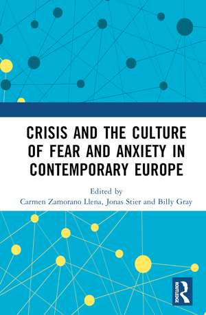 Crisis and the Culture of Fear and Anxiety in Contemporary Europe de Carmen Zamorano Llena