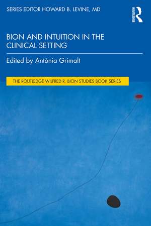 Bion and Intuition in the Clinical Setting de Antònia Grimalt