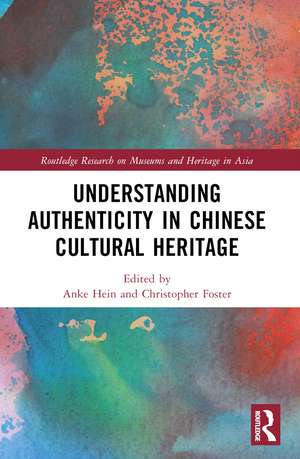 Understanding Authenticity in Chinese Cultural Heritage de Anke Hein