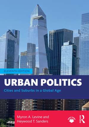 Urban Politics: Cities and Suburbs in a Global Age de Myron A. Levine