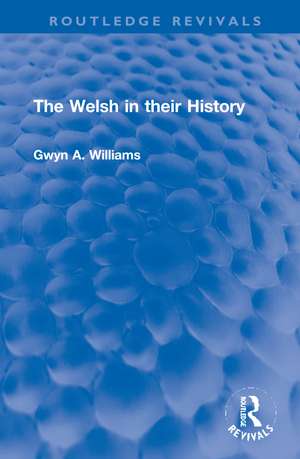 The Welsh in their History de Gwyn A. Williams