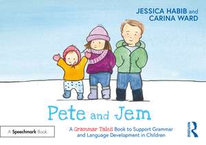 Pete and Jem: A Grammar Tales Book to Support Grammar and Language Development in Children de Jessica Habib