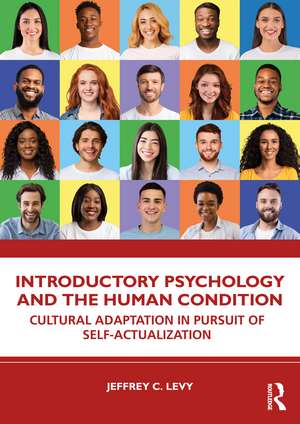 Introductory Psychology and the Human Condition: Cultural Adaptation in Pursuit of Self-Actualization de Jeffrey C. Levy