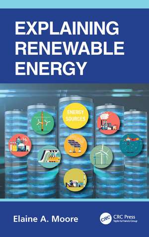 Explaining Renewable Energy de Elaine A. Moore