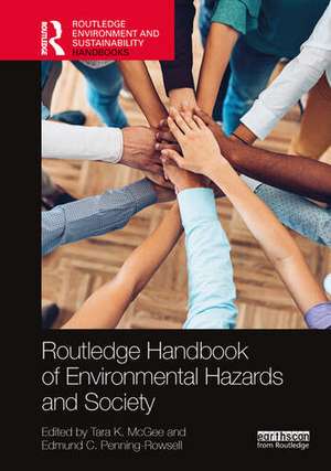 Routledge Handbook of Environmental Hazards and Society de Edmund C. Penning-Rowsell