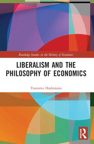 Liberalism and the Philosophy of Economics de Tsutomu Hashimoto