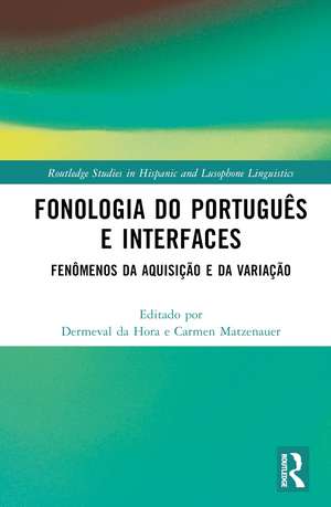 Fonologia do Português e Interfaces: Fenômenos da Aquisição e da Variação de Dermeval da Hora