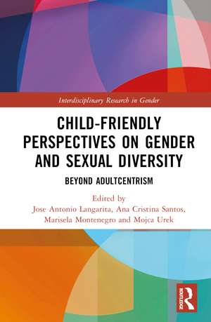 Child-Friendly Perspectives on Gender and Sexual Diversity: Beyond Adultcentrism de Jose Antonio Langarita