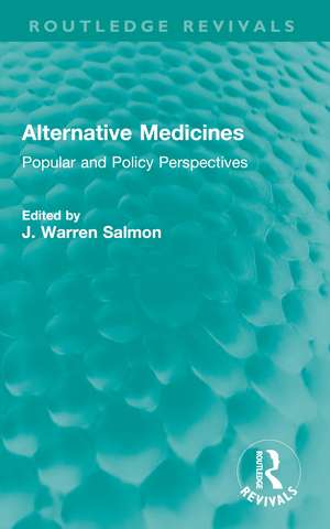 Alternative Medicines: Popular and Policy Perspectives de J. Warren Salmon