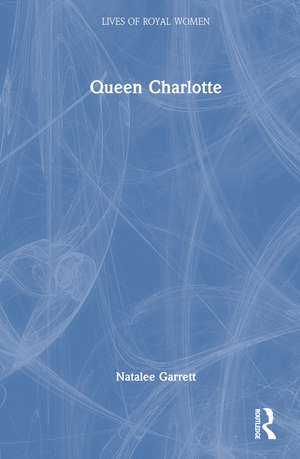 Queen Charlotte de Natalee Garrett