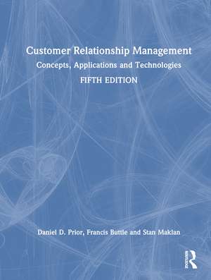 Customer Relationship Management: Concepts, Applications and Technologies de Daniel D. Prior