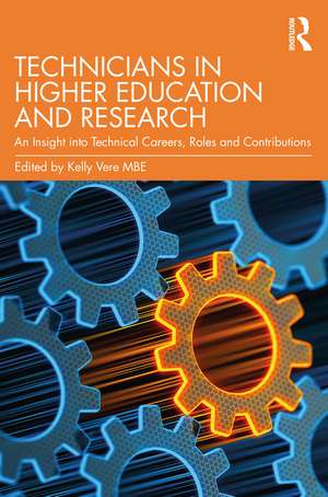 Technicians in Higher Education and Research: An Insight into Technical Careers, Roles and Contributions de Kelly Vere