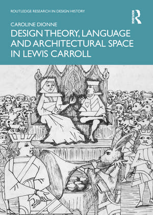 Design Theory, Language and Architectural Space in Lewis Carroll de Caroline Dionne