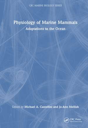 Physiology of Marine Mammals: Adaptations to the Ocean de Michael Castellini