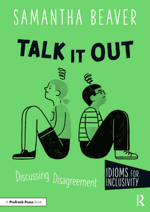 Talk It Out: Discussing Disagreement de Samantha Beaver