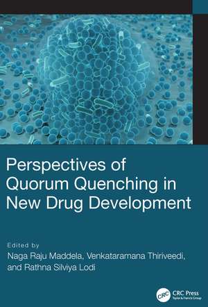 Perspectives of Quorum Quenching in New Drug Development de Naga Raju Maddela